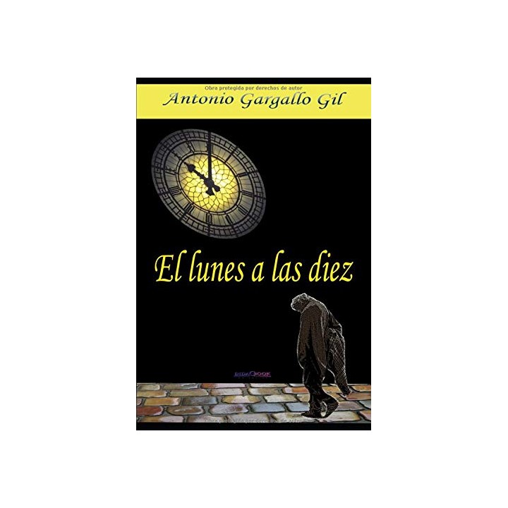 El Lunes A Las Diez (Dedicatoria y firma autógrafa de autor) PRIMERA EDICION